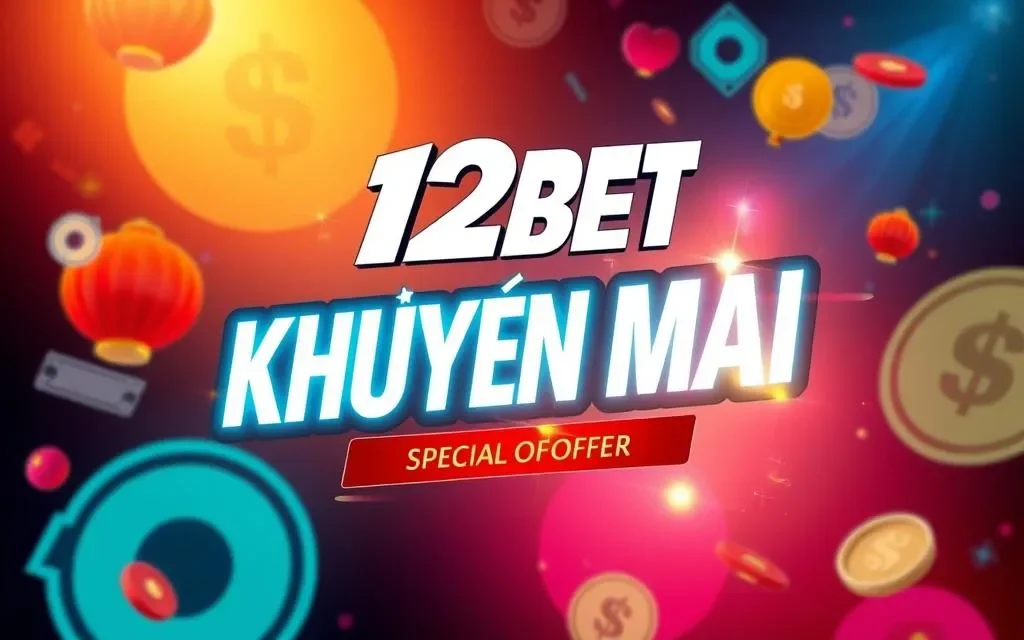 Khuyến mãi 12bet